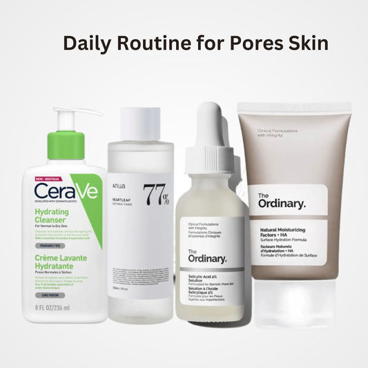 Daily Routine for Pores Skin